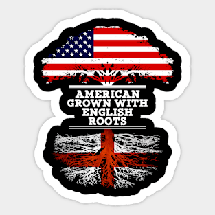 American Grown With English Roots - Gift for English From England Sticker